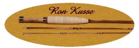 Ron Kusse Rods